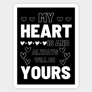 Couples matching - My heart is and always will be yours Magnet